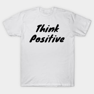 Think Positive T-Shirt